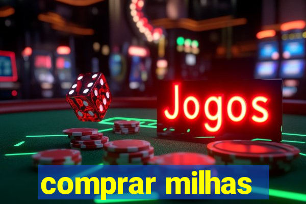 comprar milhas